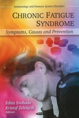 Chronic Fatigue Syndrome: Symptoms, Causes & Prevention by Edita Svoboda NEW