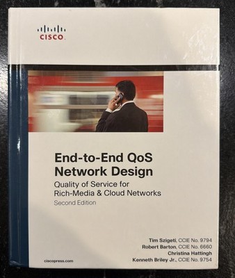 END-TO-END QOS NETWORK DESIGN Quality Of Service 2nd Ed CISCO Szigeti & Barton