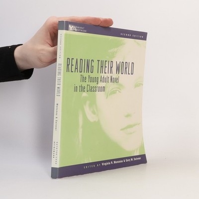 Reading Their World: The Young Adult Novel in the Classroom - Second Edition