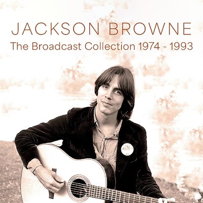 Jackson Browne: Broadcast Collection, 1974-1993