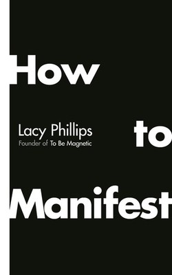 How to Manifest: A neuroscientific solution for people who are sick of their own
