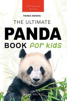 The Ultimate Panda Book for Kids: 100+ Amazing Panda Facts, Photos, Quiz & M...