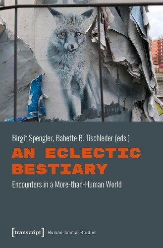 Birgit Spengler Babet An Eclectic Bestiary – Encounters In A More–