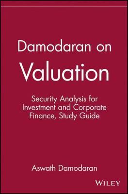 Damodaran on Valuation, Study Guide: Security Analysis for Investment and...