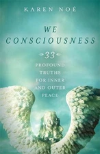 We Consciousness: 33 Profound Truths for Inner and Outer Peace by Karen Noe (Eng