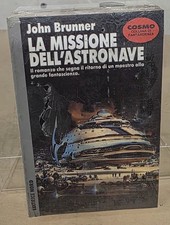 LA MISSIONE DELL'ASTRONAVE John Brunner EDITRICE NORD