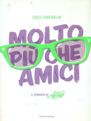 VIEL MEHR ALS FREUNDE ZANFORLIN LUCA MONDADORI 2012 \ BROSCHÜRE MIT FLÜGELN