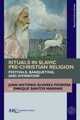 Rituals in Slavic Pre-Christian Religion - 9781802701180