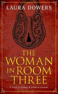 Laura Dowers The Woman in Room Three (Taschenbuch)
