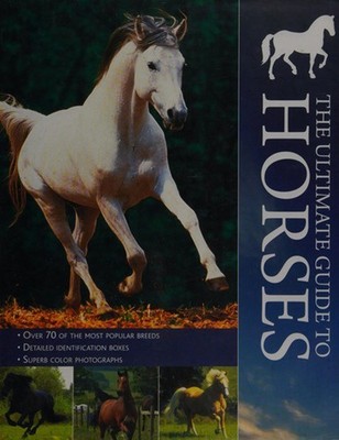 The Ultimate Guide to Horses Debby Sly