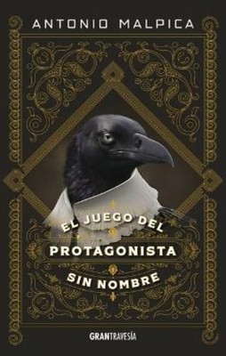 Antonio Malpica El Juego del Protagonista Sin Nombre (Paperback) (UK IMPORT)