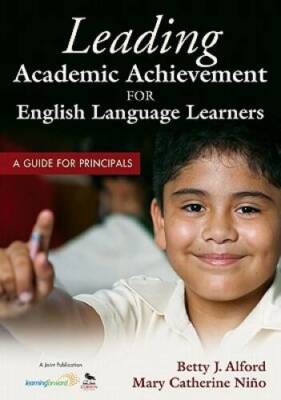 Leading Academic Achievement for English Language Learners: A Guide for P - GOOD