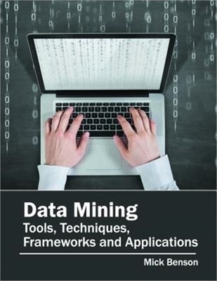 Data Mining: Tools, Techniques, Frameworks and Applications (Hardback or Cased B