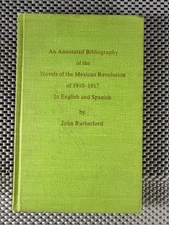 Scholarly Bibliography ~ Mexican Revolution Novels 1910–1917 ~ John Rutherford 1