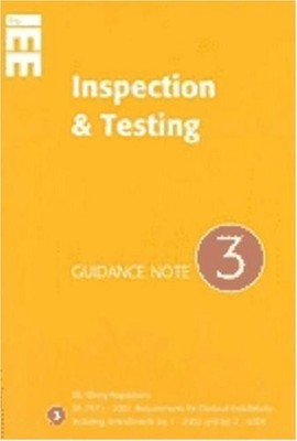 Guidance Note 3 to IEE Wiring Regulations BS7671: Inspection and