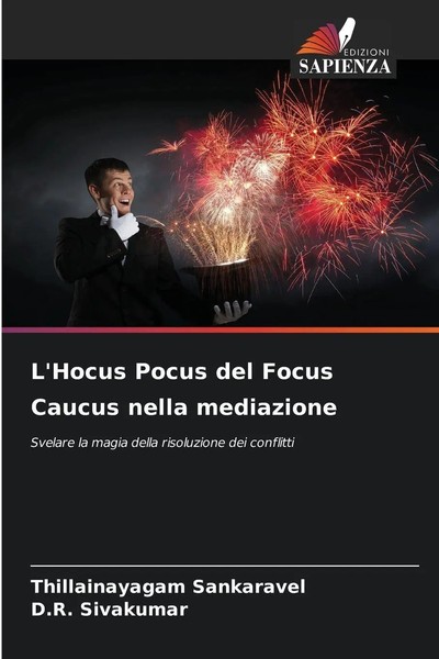 Thillainayagam Sankaravel (U. A.) | L'hocus Pocus Del Focus Caucus Nella...-image