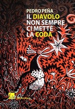Libro Nuovo - Peña Pedro - Il Diavolo Non Sempre Ci Mette La Coda  - Dei Merango