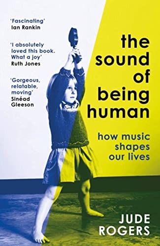 Jude Rogers - Sound Of Being Human How Music Shapes Our Lives - Pape - G245Z-image