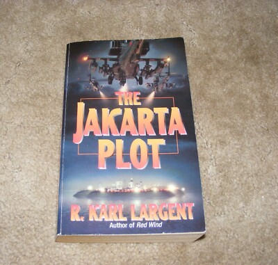 The Jakarta Plot by R. Karl Largent (1999 Paperback)