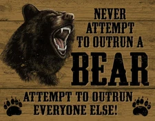 Never Attempt Outrun Everyone Else Bear Cabin Garage Funny Wall Metal Sign 2620