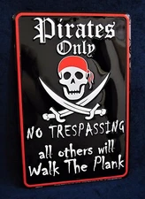 PIRATES ONLY Warning - *US MADE* Embossed Sign - Man Cave Garage Bar Wall Decor