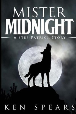 Mister Midnight: Step Patrick Book 3 by Ken Spears (English) Paperback Book