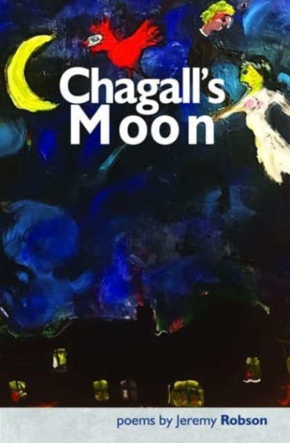 Chagall's Moon by Jeremy Robson (Paperback Book)