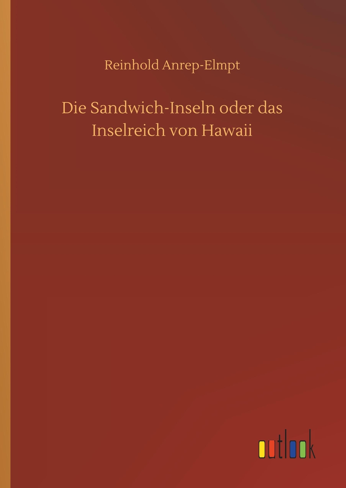 Thumbnail - Die Sandwich-inseln Oder Das Inselreich Von Hawaii, Reinhold