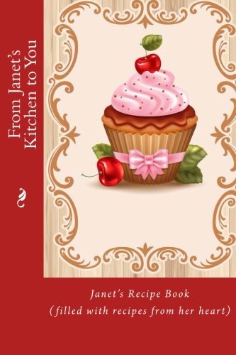 From Janet's Kitchen to You: JanetaTMs Recipe Book (filled with recipes from-, - Picture 1 of 1