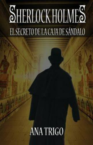 Sherlock Holmes el Secreto de la Caja de Sándalo by Ana Maria Trigo (2019, ...