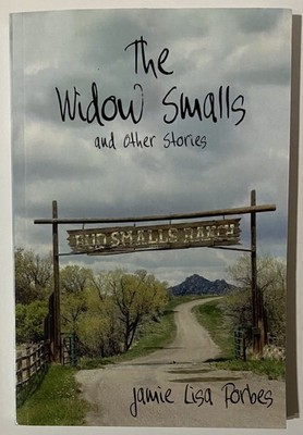 The Widow Smalls: and Other Stories by Jamie Lisa Forbes (2014 SIGNED Paperback)
