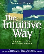 Intuitive Way: A Guide to Living from Inner Wisdom, Peirce, Penney, Used; Good B
