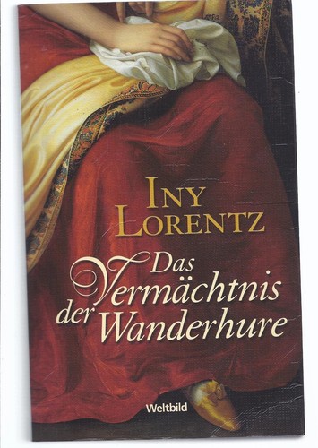 Iny Lorentz - Das Vermächtnis der Wanderhure - Romanzo Storico