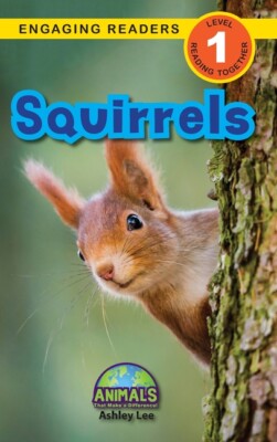 Squirrels: Animals That Make A Difference! (Engaging Readers, Level 1)