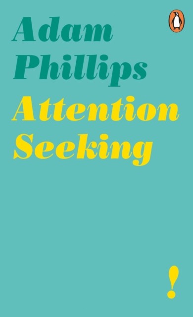 Attention Seeking by Adam Phillips - - Image 4