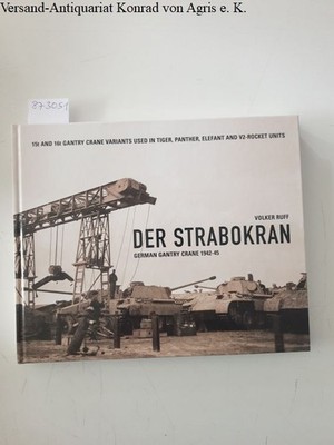 Der Strabokran : German Gantry Crane 1942-45 : Ruff, Volker: