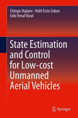 State Estimation and Control for Low-cost Unmanned Aerial Vehicles Chingiz Hajiy