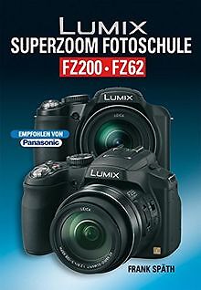 Lumix Superzoom Fotoschule FZ200 FZ62 von Späth, Frank | Buch | Zustand sehr gut