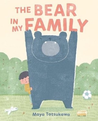 Maya Tatsukawa The Bear in My Family (Gebundene Ausgabe)