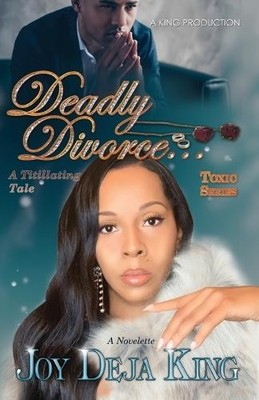 Joy Deja King Deadly Divorce...A Titillating Tale (Taschenbuch) (US IMPORT)