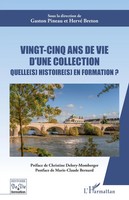 Vingt Cinq Ans de vie D'une Collection Quelle (S) Histoire (S) En formation ?