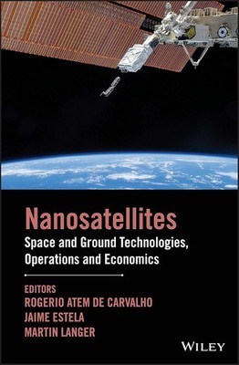 Nano-Satellites: Space and Ground Technologies, Operations and Economics