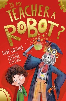 Is My Teacher A Robot? by Dave Cousins (English) Paperback Book