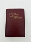 Chronicles Of A Kentucky Settlement By William Courtney Watts / 1897 HC