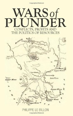 Wars of Plunder: Conflicts, Profits and the Politics of Resource