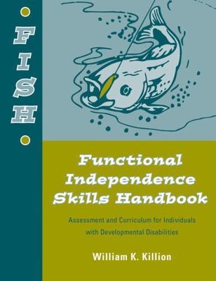 Functional Independence Skills Handbook (Fish) Assessment and Curriculum for I..
