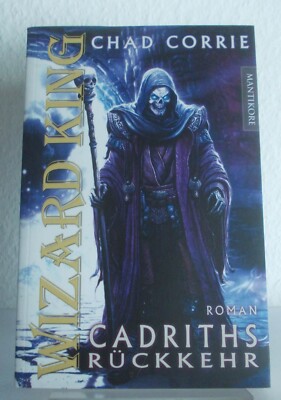 Wizard King - Cadriths Rückkehr von Chad Corrie
