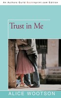Alice Wootson | Trust In Me | Taschenbuch | Englisch (2011) | Iuniverse