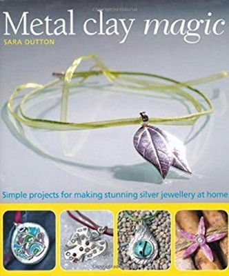 Metal Clay Magic Paperback Sara Dutton