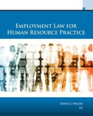 Employment Law for Human Resource Practice (MindTap Course List) - GOOD